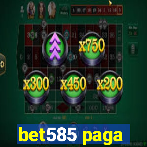 bet585 paga